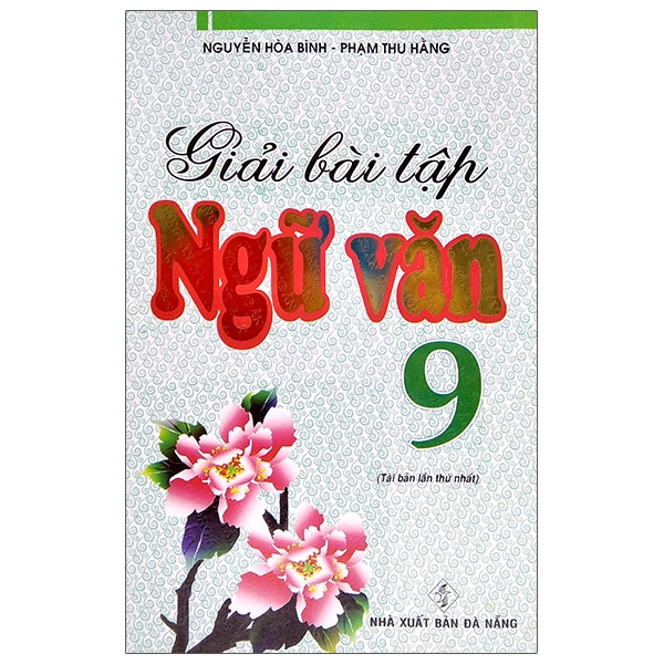 Fahasa - Giải Bài Tập Ngữ Văn - Lớp 9 (Tái Bản 2018)