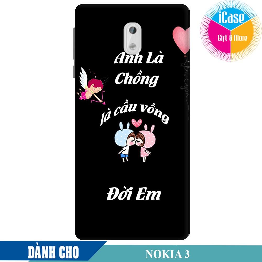 Case for nokia 3 anh là chồng là cầu vồng đời em