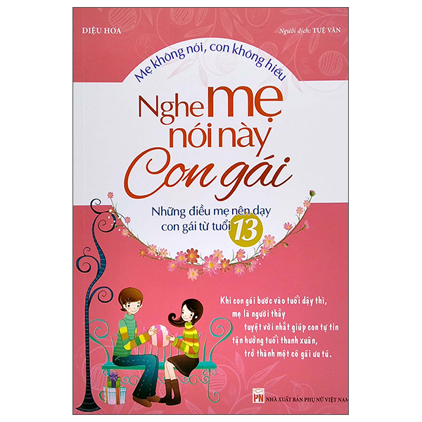 Fahasa - mẹ không nói, con không hiểu - nghe mẹ này con gái - những điều mẹ nên dạy con gái từ tuổi 13