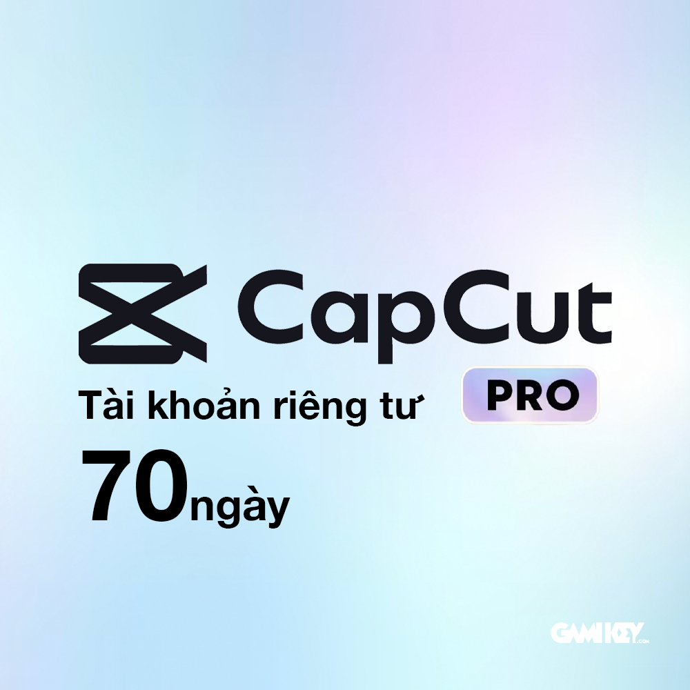 Tài khoản Capcut Pro 30/70 ngày | Riêng tư