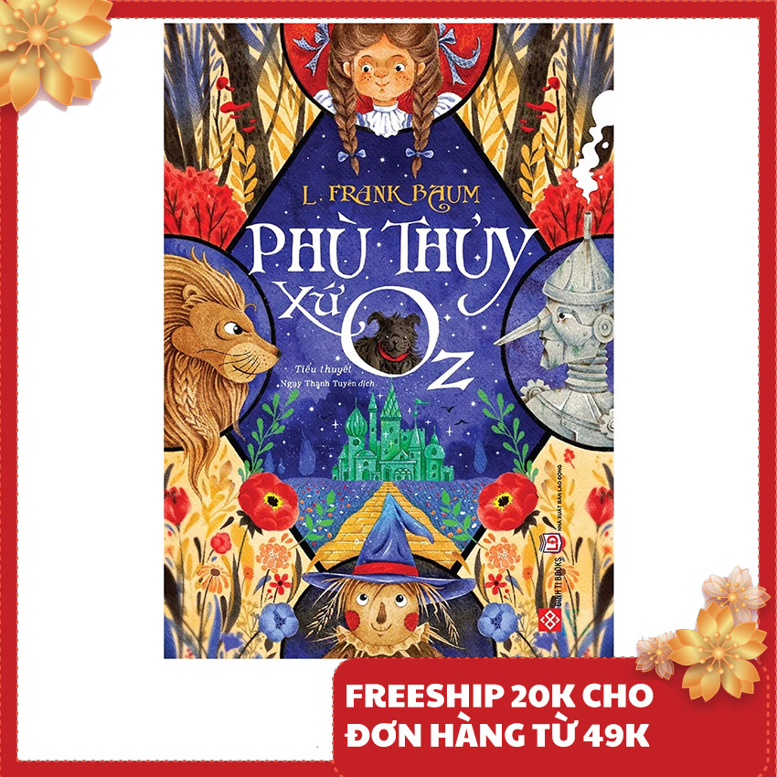 Sách thiếu nhi - Phù thủy xứ Oz - Tác giả L.Frank Baum