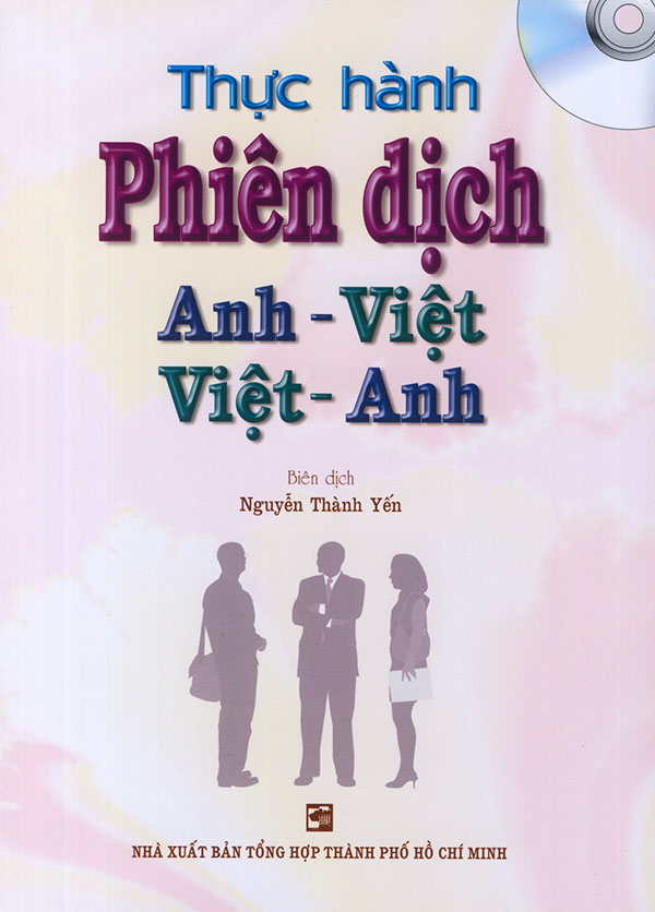 Sách - Thực hành phiên dịch Anh Việt & Việt Anh - Nguyễn Thành Yến
