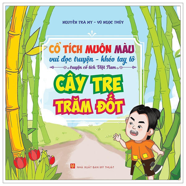 Fahasa - cổ tích muôn màu - cây tre trăm đốt