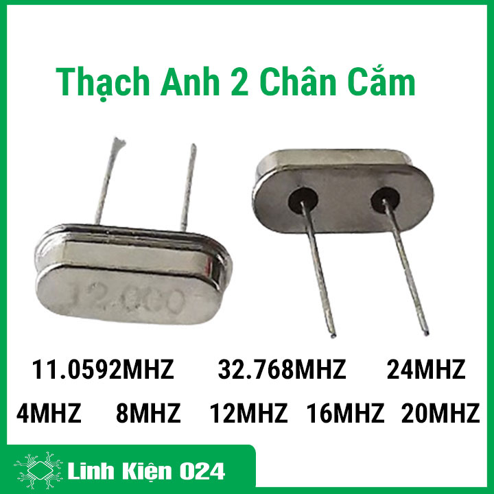 Thạch anh 2 chân cắm 4MHZ/8MHZ/12MHZ/16MHZ/20MHZ/24MHZ/11.0592MHZ/32.768MHZ