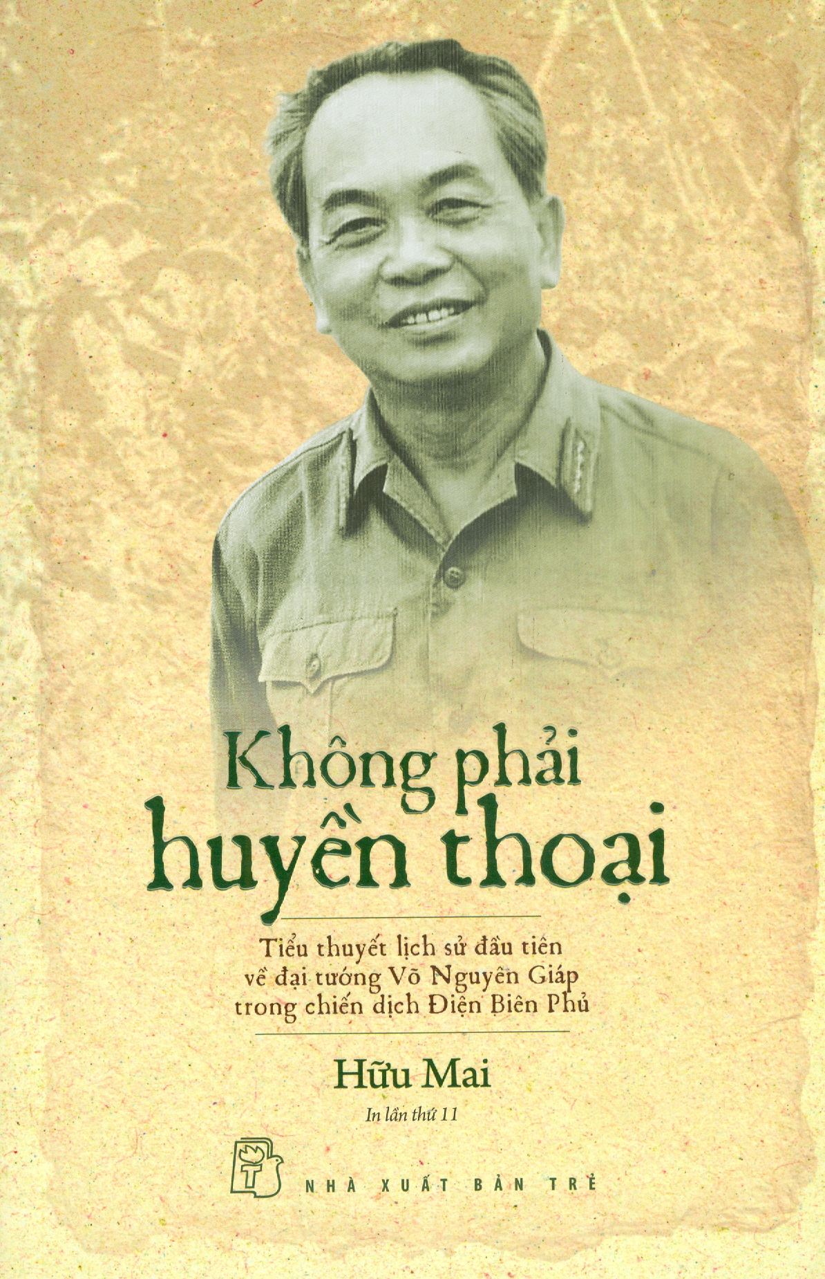 Không phải huyền thoại - tiểu thuyết lịch sử đầu tiên về đại tướng võ nguyên giáp trong chiến dịch điện biên phủ