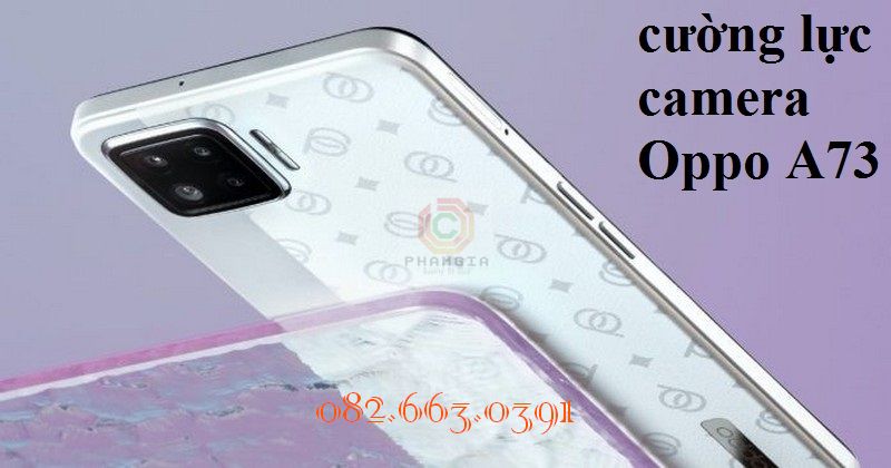 Kính cường lực camera Oppo A73 siêu bền, siêu bảo vệ