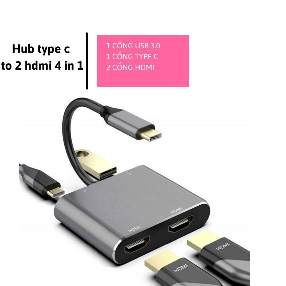 Cáp chuyển hub type c  4 in 1 USB Type-c ra 2 cổng HDMI/HDMI