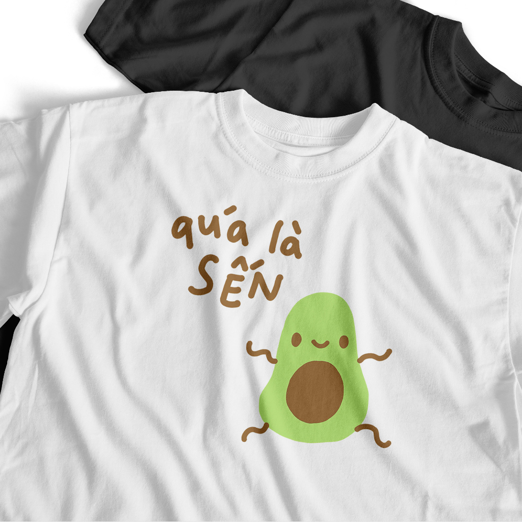 Áo thun Quá là sến, áo thun bơ sến Cute