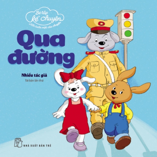 Sách - Bé tập kể chuyện - Qua đường