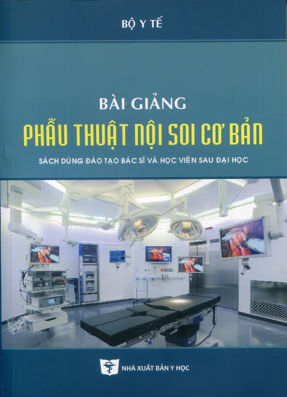 Sách - Bài giảng phẫu thuật nội soi cơ bản