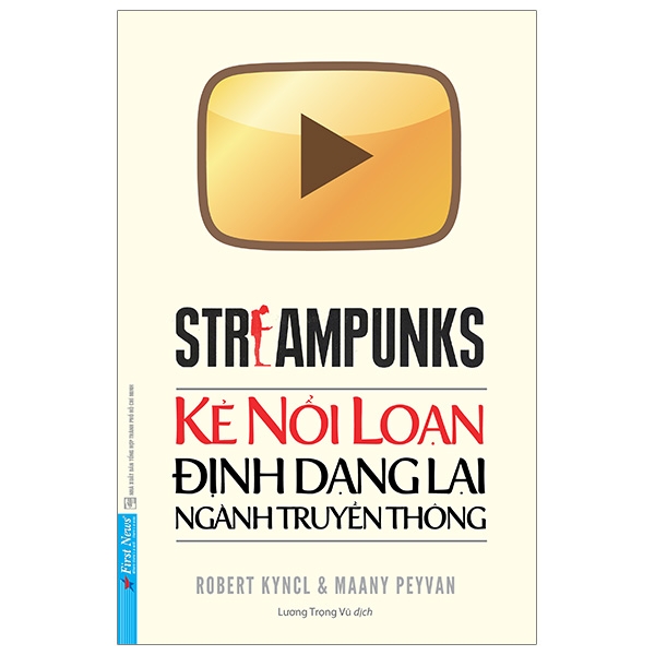 Fahasa - Streampunks - Kẻ Nổi Loạn Định Dạng Lại Ngành Truyền Thông