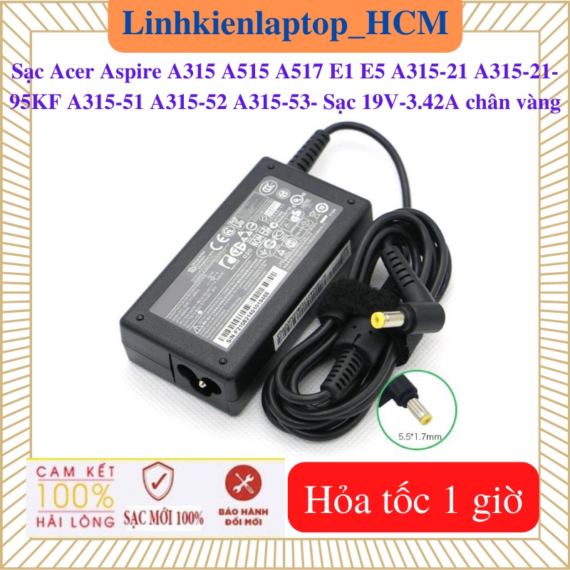Sạc laptop acer aspire a515 a517 a315 a315-21 a315-21-95kf a315-51 a315-52 a315-53 e1 e5--sạc 19v-3.42a chân vàng