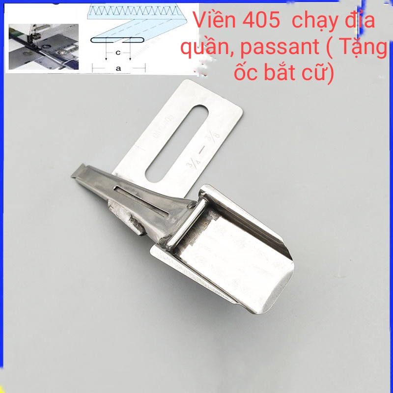 Cữ viền 405 chạy dây đỉa quần, cữ passant nằm, may dây dùng cho máy may 1 kim, 2 kim công nghiệp