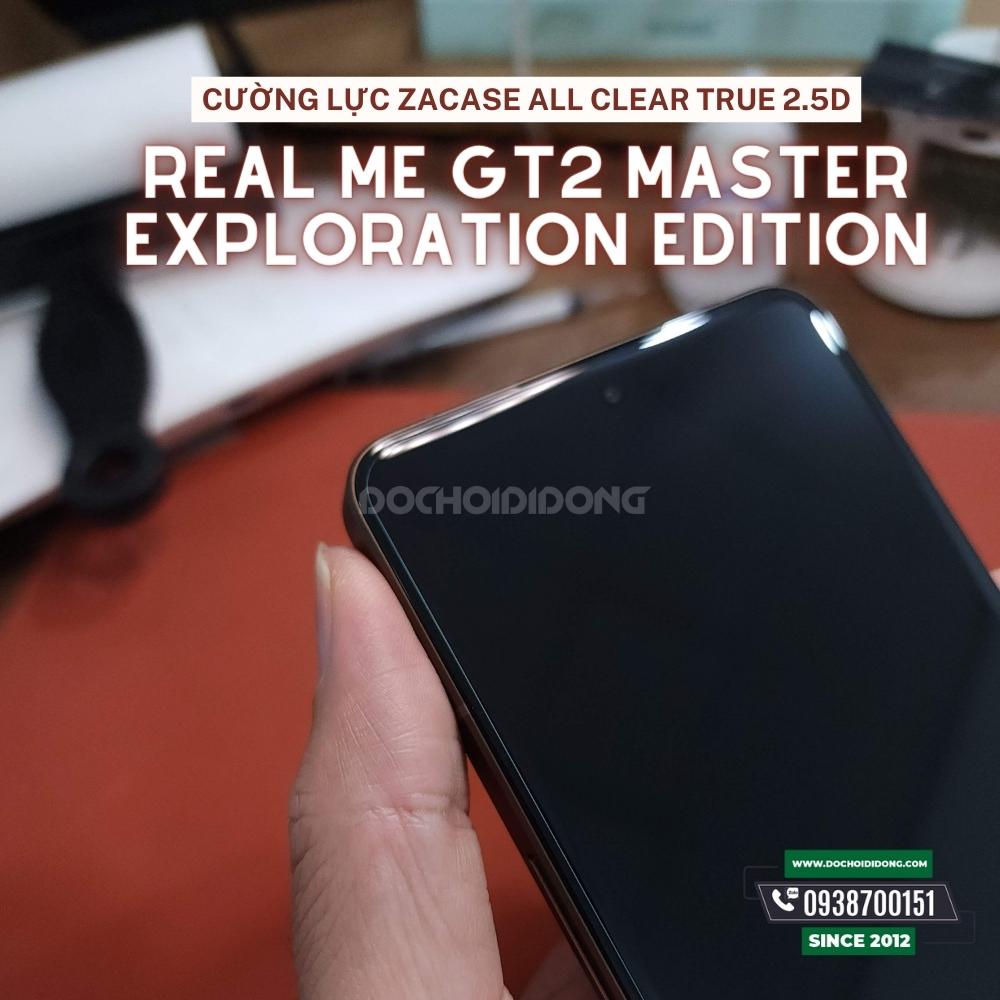 Miếng Dán Cường Lực Realme GT2 Master Exploration Edition Zacase All Clear True 2.5D