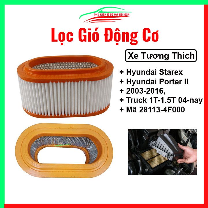 Lọc gió động cơ ô tô Hyundai Starex, Hyundai Porter II 2003-2016, Truck 1T-1.5T 2004-nay Mã 28113-4F000 lọc sạch không khí, tiết kiệm nhiên liệu