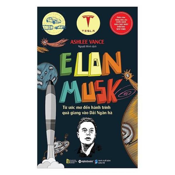 Sách - Elon Musk - Từ ước mơ đến hành trình quá giang vào Dải Ngân Hà