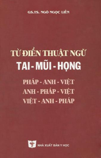 Từ điển thuật ngữ Tai - Mũi - Họng - Thư viện sách Y Dược