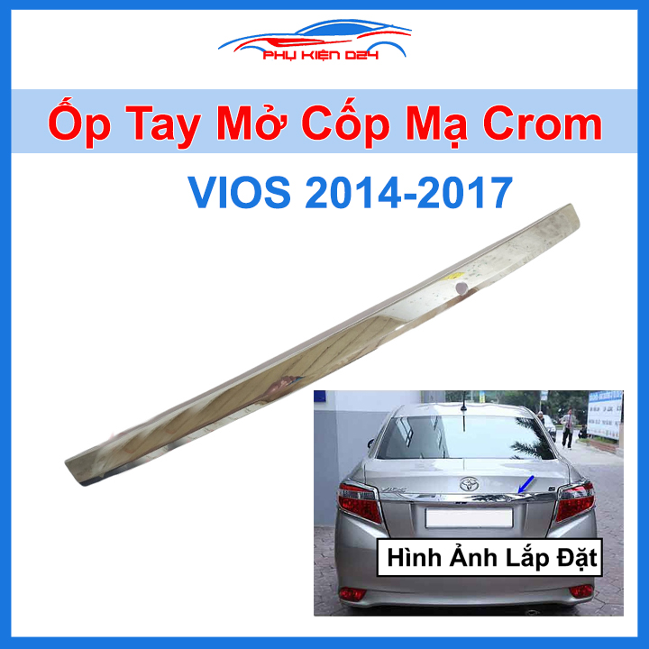 Ốp tay mở cốp xe vios 2014 2015 2016 2017 mạ crom sáng bóng, trang trí chống trầy xước cốp ô tô