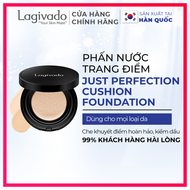 Phấn nước che khuyết điểm Hàn Quốc chính hãng Lagivado kiềm dầu, trang điểm cho lớp nền trong suốt Just Perfection Cushion Foundation – Tone tự nhiên