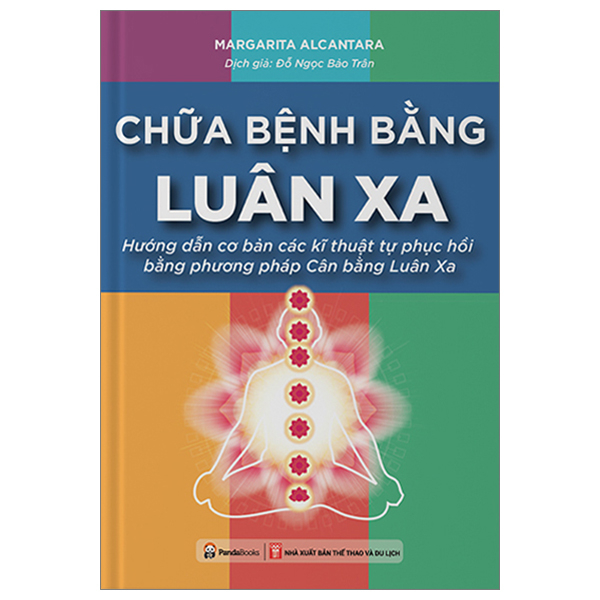 Sách chữa bệnh bằng luân xa - hướng dẫn cơ bản các kĩ thuật tự phục hồi bằng phương pháp cân bằng luân xa - pdb