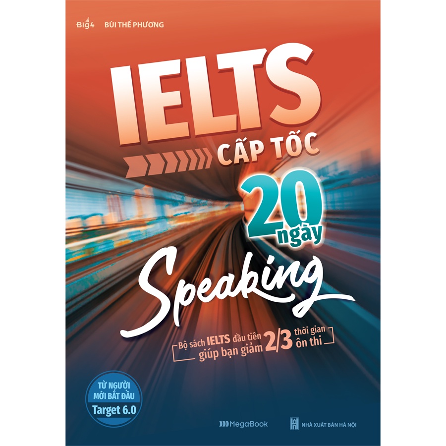 Sách IELTS cấp tốc - 20 ngày Speaking (Bộ sách đầu tiên giúp giảm 2/3 thời gian ôn thi) - Megabook
