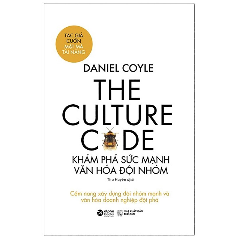 Sách - The Culture Code: Khám Phá Sức Mạnh Văn Hóa Đội Nhóm