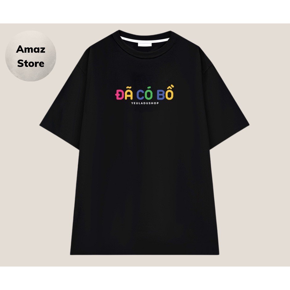 Áo Thun Nam Nữ ĐÃ CÓ BỒ CHƯA CÓ BỒ SẮP CÓ BỒ Tay ngắn Unisex dáng rộng