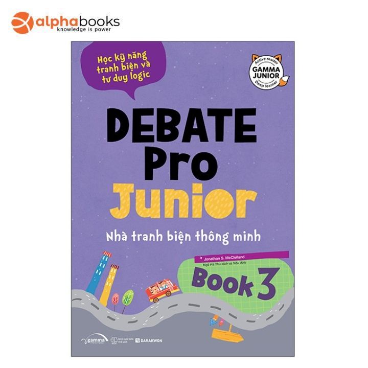 Sách Mới Alphabooks - Debate Pro Junior: Nhà Tranh Biện Thông Minh Book 3