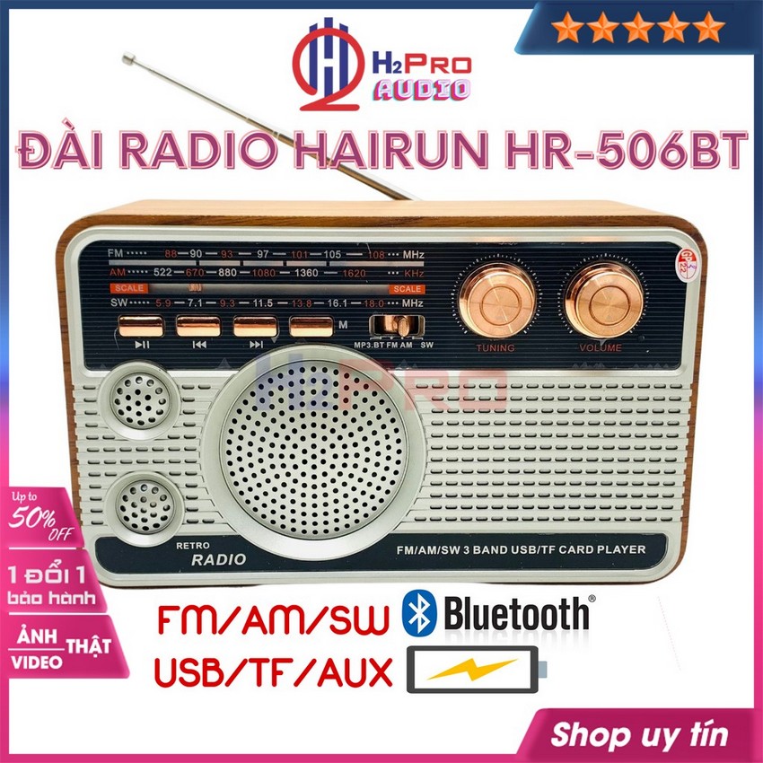 Đài radio bluetooth hairun 506bt fm-am-sw pin sạc, máy nghe nhạc đa năng cực hay, đài radio cho người già - h2pro audio