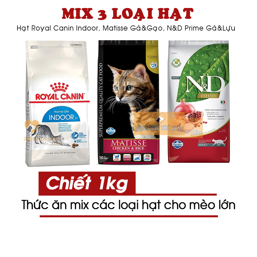 Hạt Mix Cho Mèo Lớn Cao Cấp Royal Canin - N&D - Matisse TÚI ZIP 1KG - [Nông Trại Thú Cưng]