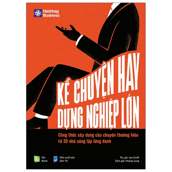 Fahasa - kể chuyện hay, dựng nghiệp lớn - công thức xây dựng câu chuyện thương hiệu từ 30 nhà sáng lập lừng danh