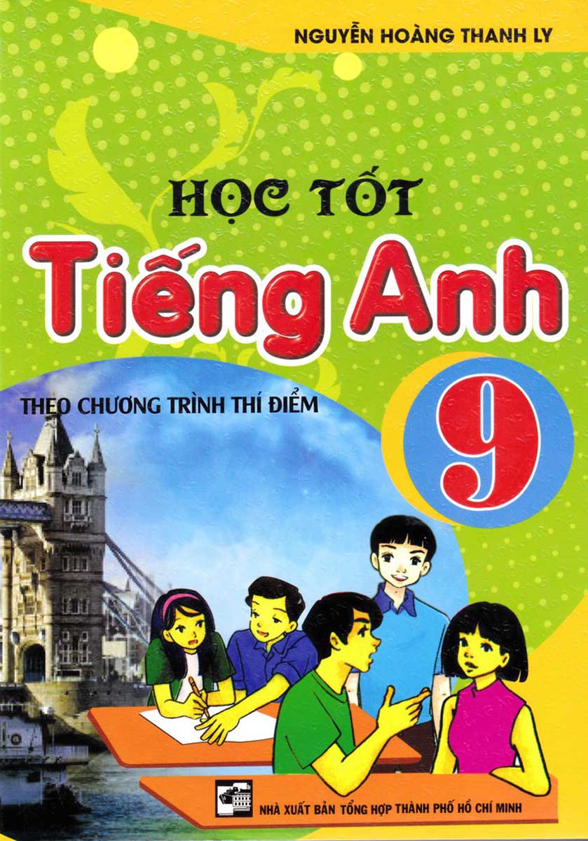 Học tốt tiếng anh lớp 9 - chương trình thí điểm