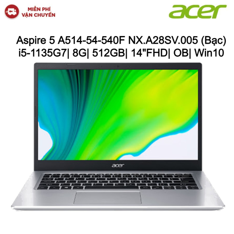 Laptop Acer Aspire 5 A514-54-540F NX.A28SV.005 Bạc i5-1135G7| 8G| 512GB| 14FHD|OB|Win10-Hàng chính hãng new 100%