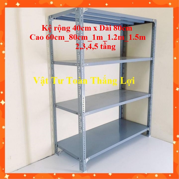 Kệ mâm sắt v lỗ rộng 40cm x dài 80cm, cao 60cm_80cm_1m_1.2m_1.5 nhiều tầng