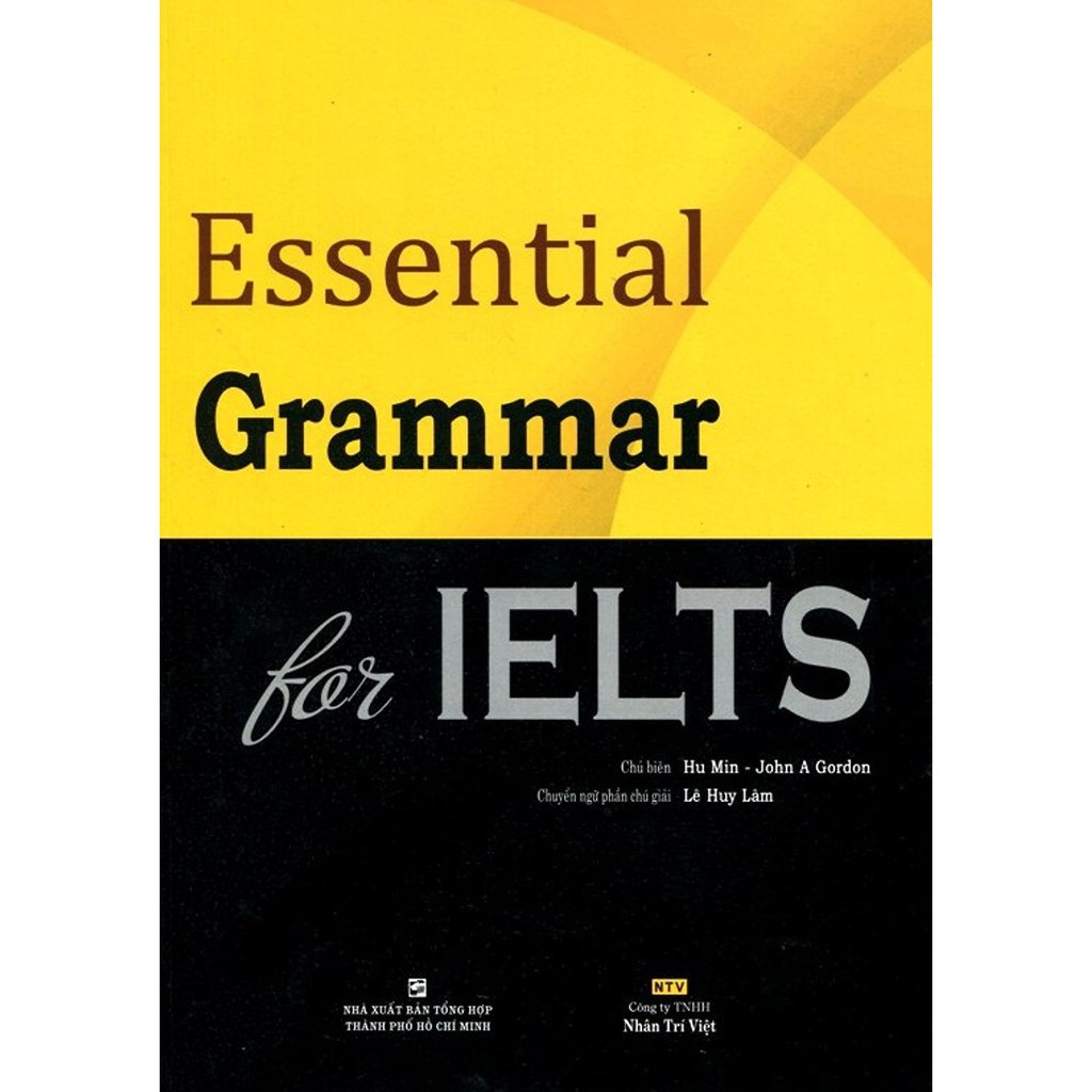 NS Minh Tâm - Sách - Essential Grammar For IELTS (Tái Bản)