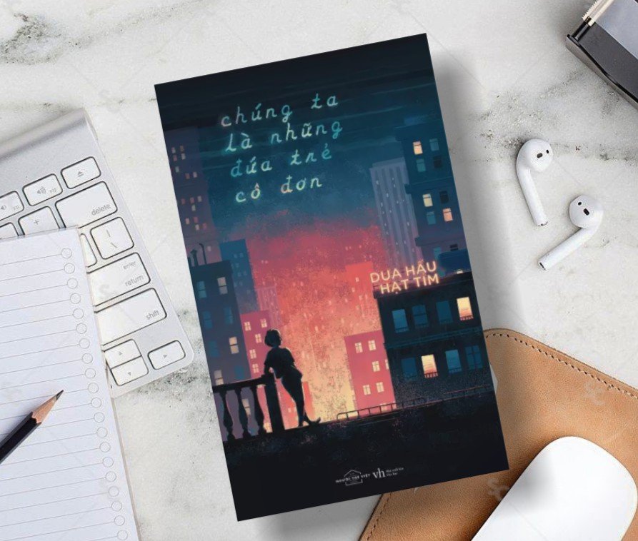 Chúng Ta Là Những Đứa Trẻ Cô Đơn