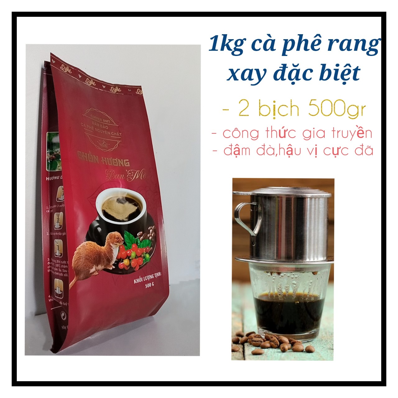 1kg cà phê rang xay đặc biệt cà phê chồn hương ban mê rang mộc pha phin - thơm ngon thượng hạng , hậu vị cực đã