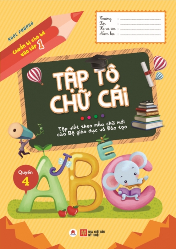 Mua Chuẩn Bị Cho Bé Vào Lớp 1 - Tập Tô Chữ Cái (Quyển 4)