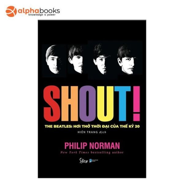 Sách Mới ALphabooks - Shout! The Beatles- Hơi Thở Thời Đại Của Thế Kỷ 20