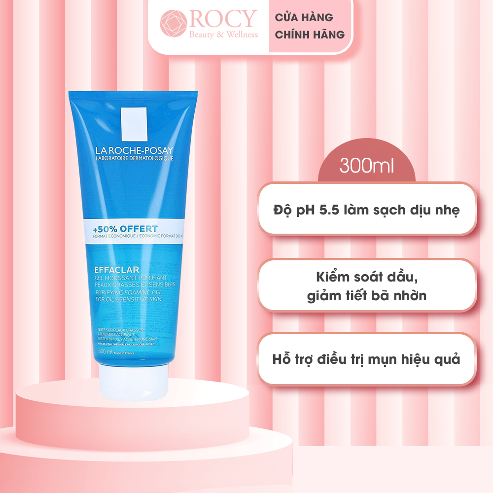 Sữa Rửa Mặt La Roche Posay Effaclar Dạng Gel 300 ml - Giúp Da Sạch Sâu, Mịn Màng, Không Nhờn Rít - Dành cho Da Dầu, Da Nhạy Cảm