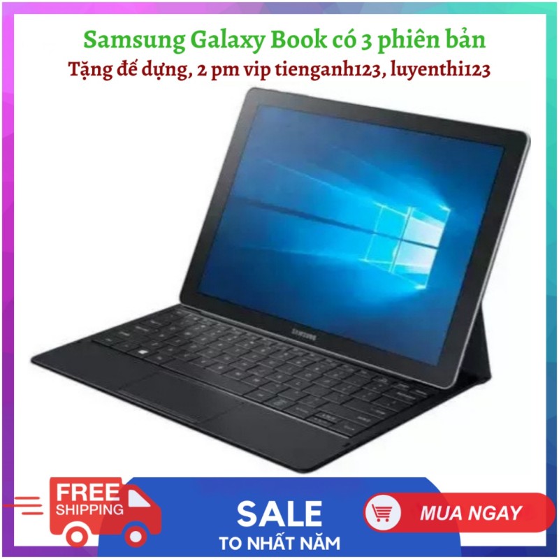 Laptop Samsung Galaxy Book( nhiều phiên bản màn hình, chip ram bộ nhớ), tặng chuột quang, 2 phần mềm vip tienganh123, luyenthi123