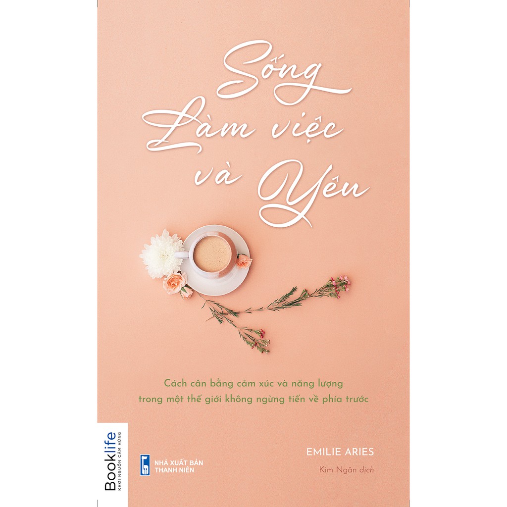 Sách - Sống Làm Việc Và Yêu