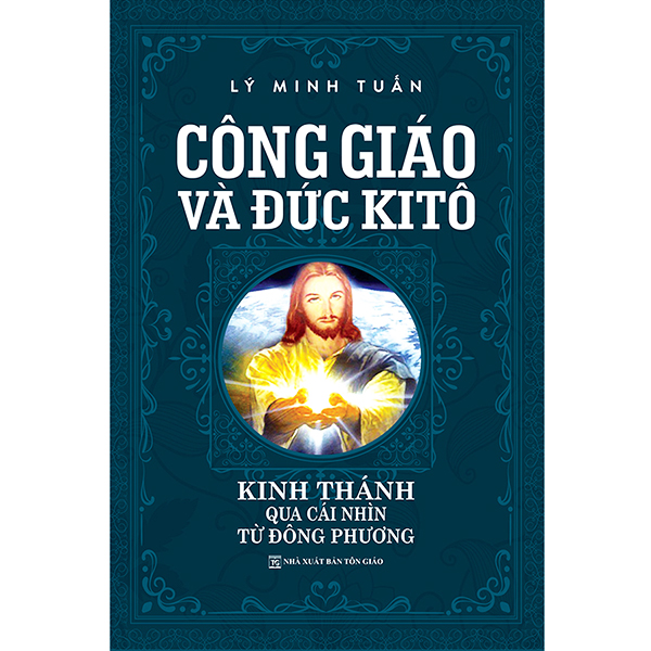 Sách - Công Giáo Và Đức Kitô - Kinh Thánh Qua Cái Nhìn Từ Đông Phương ( Bìa Cứng )