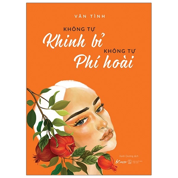 Không tự khinh bỉ - không tự phí hoài - tái bản 2021