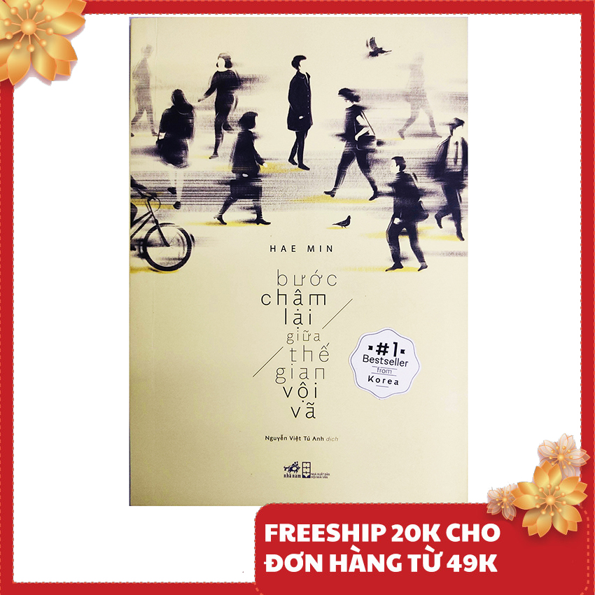 Sách - Bước Chậm Lại Giữa Thế Gian Vội Vã (Tái Bản 2020)