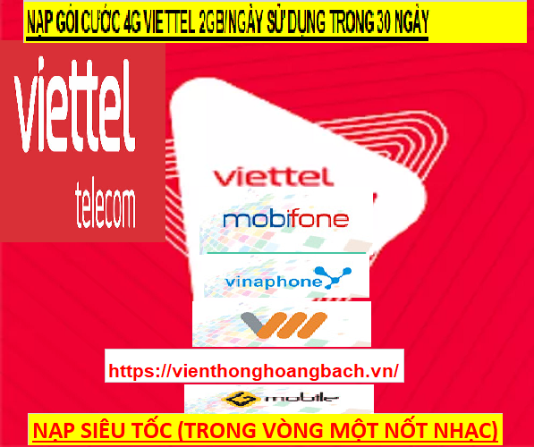 NẠP GÓI CƯỚC 4G VIETTEL 2GB/NGÀY DATA SỬ DỤNG TRONG 30 NGÀY