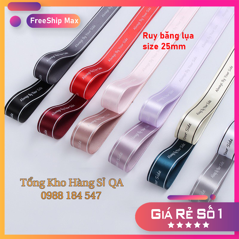 [ 5 mét] Ruy băng lụa size 2.5cm in chữ ★Always By Your Side★