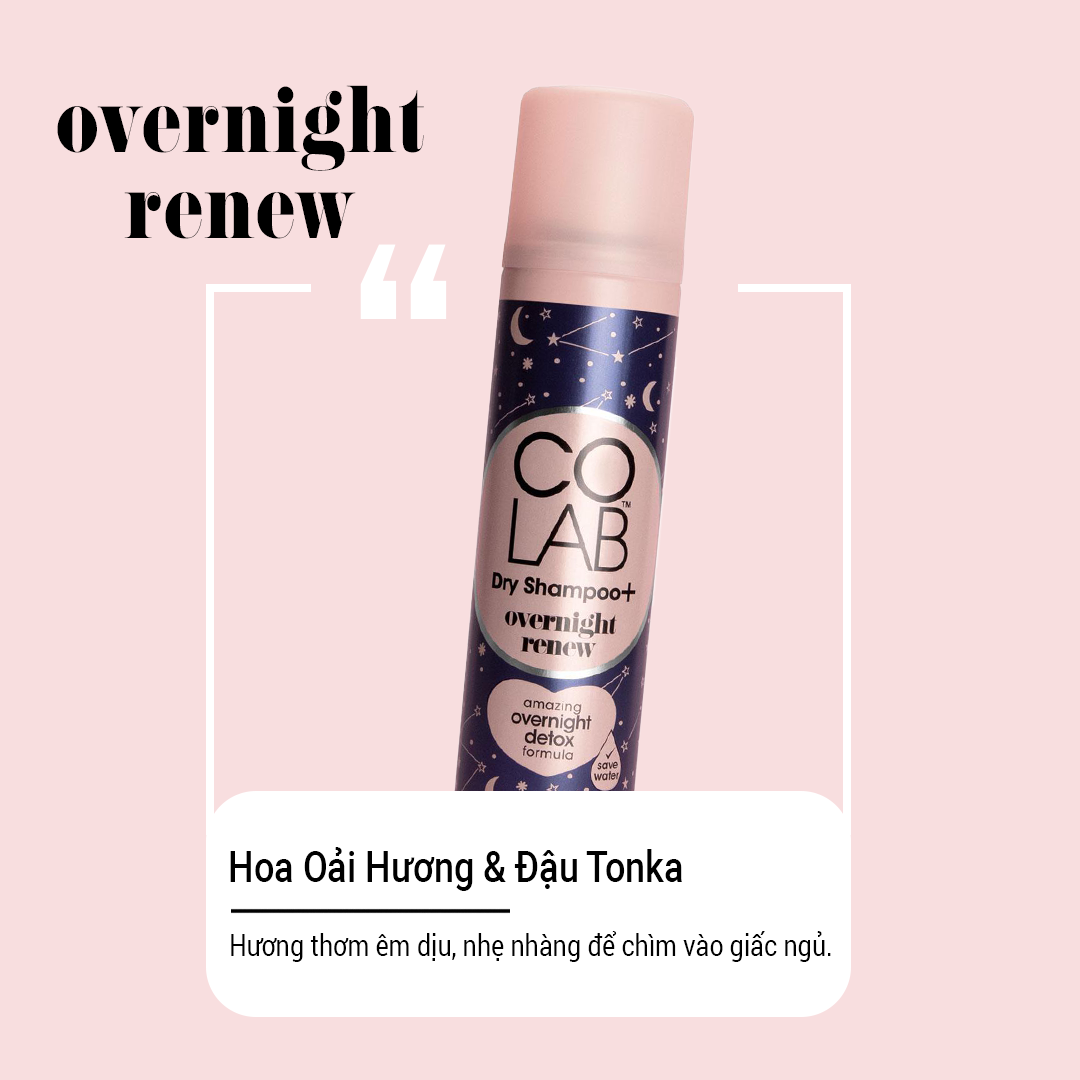 Dầu Gội Khô COLAB Plus Overnight Renew Anh Quốc, Giúp Tái Tạo Và Phục Hồi  Detox Mái Tóc Qua Đêm Thư Giãn Với Long Diên Hương Và Đậu Tonka (200ml) |  Lazada.vn