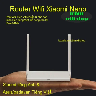 Phát Wifi, kích sóng Xiaomi Mi Nano/ Youth rom tiếng Việt Padavan, rom gốc, Openwrt, open port.