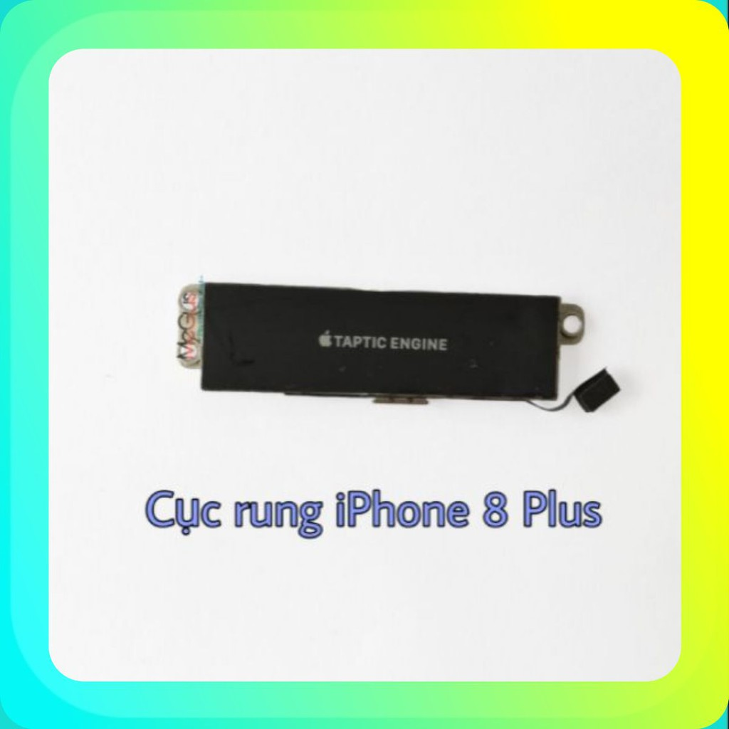 Cục rung điện thoại IP 8 Plus bảo hành đổi mới